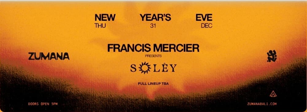 NYE - FRANCIS MERCIER PRESENTS SOLÈY