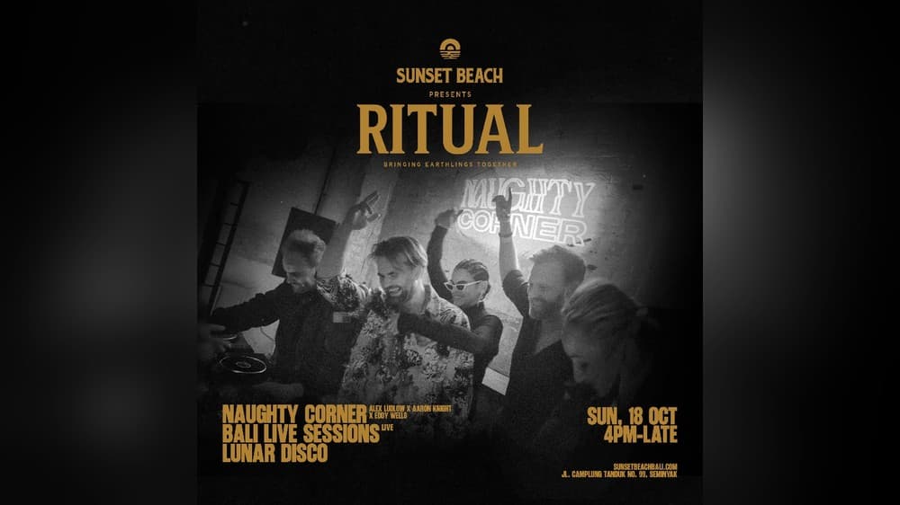 RITUAL (Bali) with Naughty Corner, Bali Live Sessions & Lunar Disco