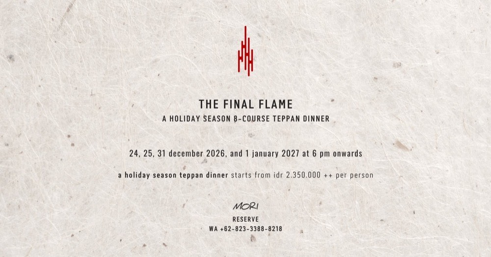 THE FINAL FLAME: MORI'S HOLIDAY SEASON TEPPAN DINNER