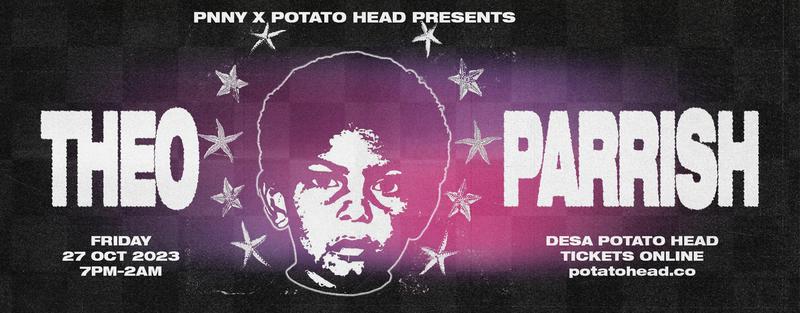 PNNY x Potato Head presents Theo Parrish and more